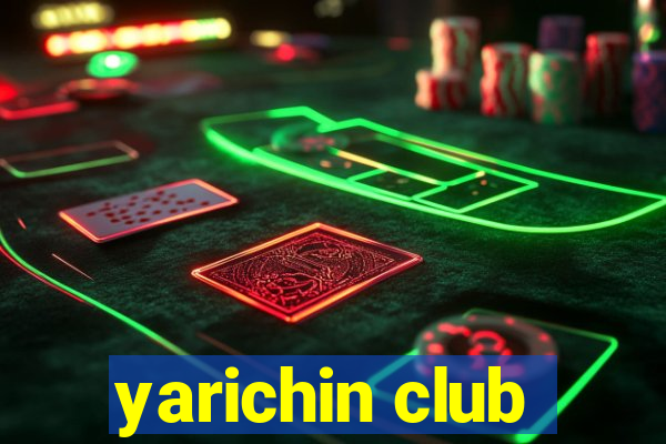 yarichin club