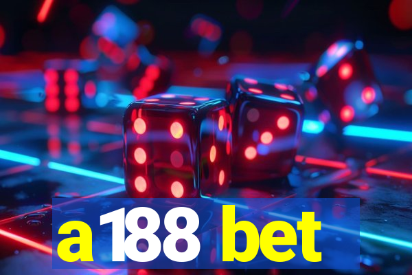 a188 bet