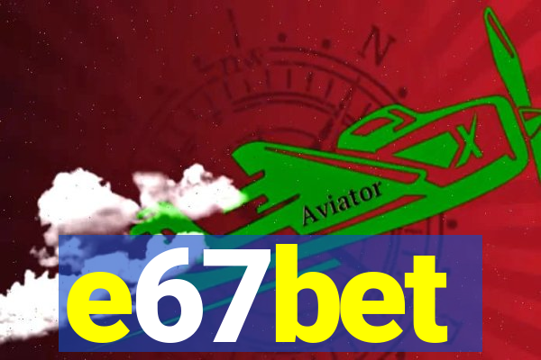 e67bet