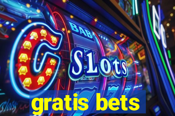 gratis bets