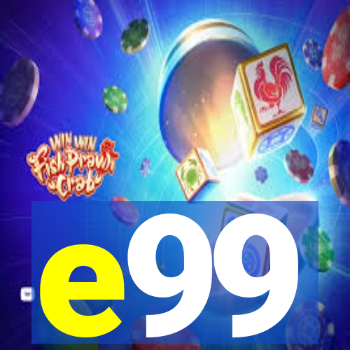 e99