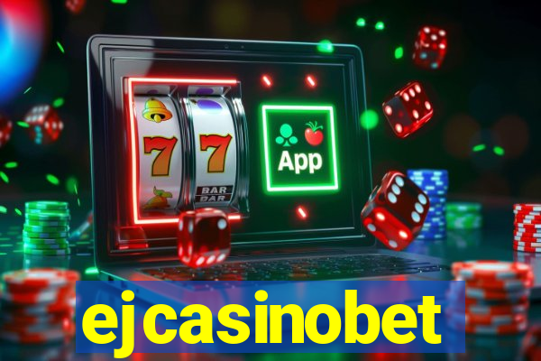 ejcasinobet