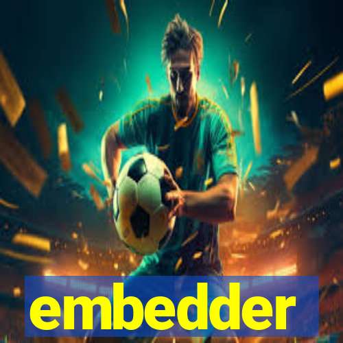 embedder