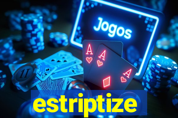 estriptize