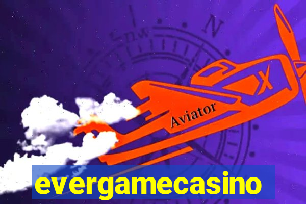 evergamecasino