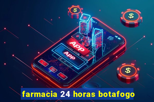 farmacia 24 horas botafogo