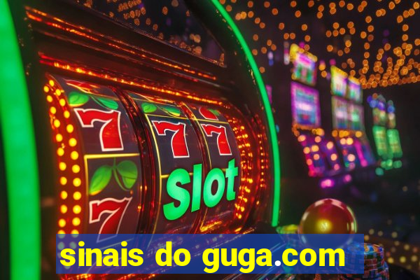 sinais do guga.com