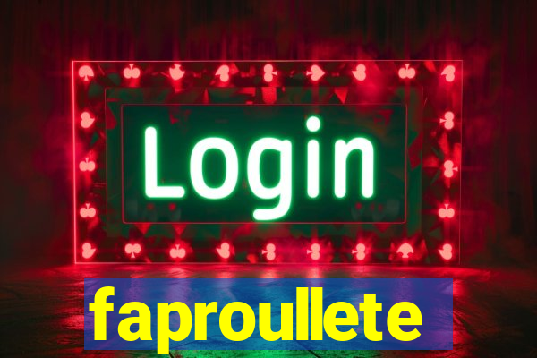 faproullete