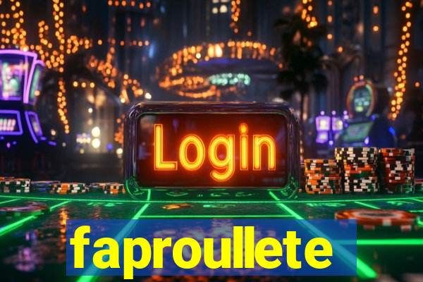 faproullete