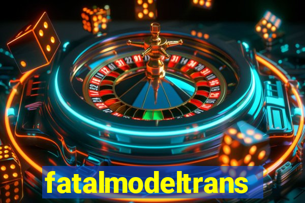 fatalmodeltransex