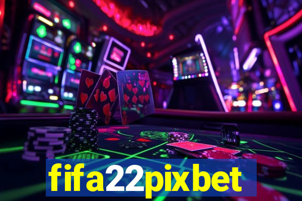 fifa22pixbet