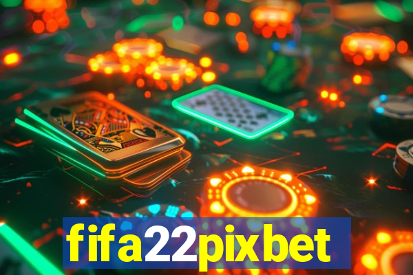 fifa22pixbet