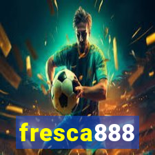 fresca888