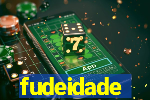 fudeidade