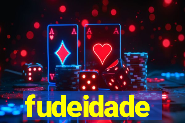 fudeidade