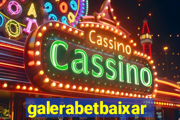 galerabetbaixar