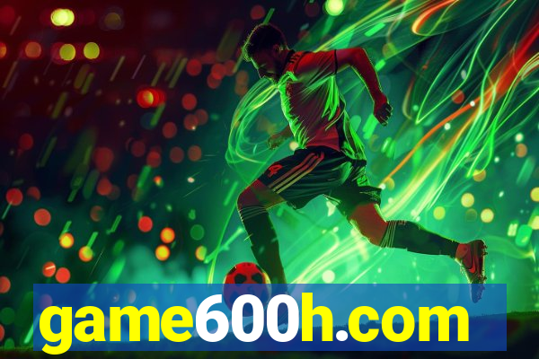 game600h.com