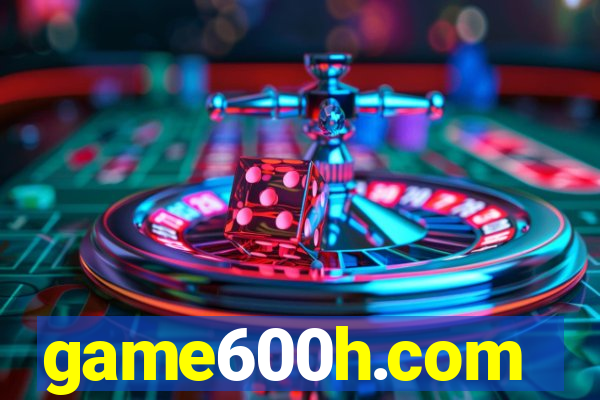 game600h.com