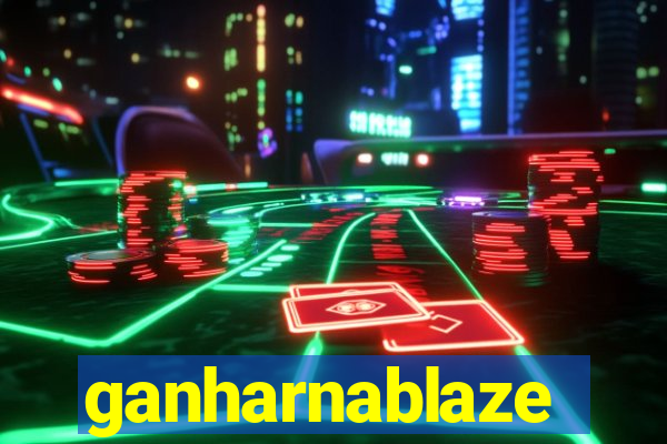 ganharnablaze