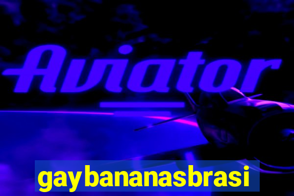 gaybananasbrasil