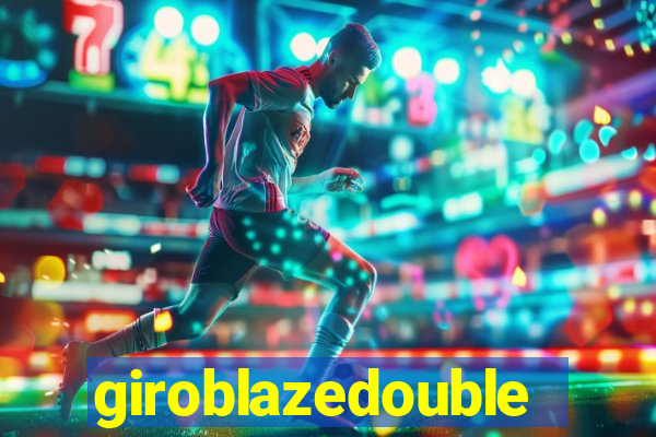 giroblazedouble