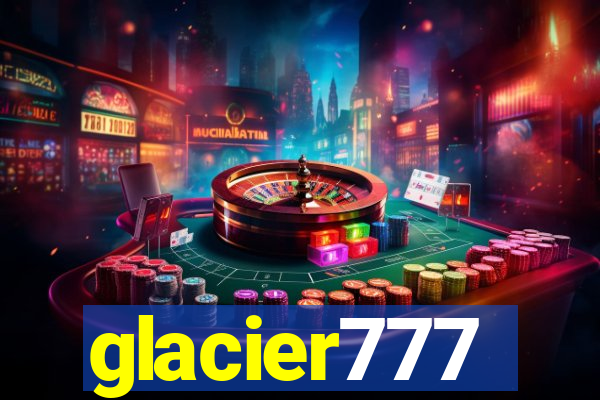 glacier777