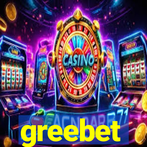 greebet