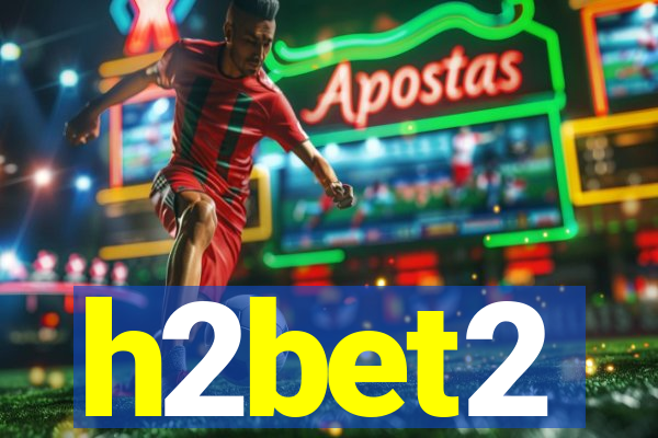 h2bet2