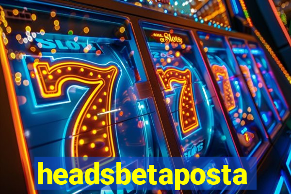 headsbetaposta