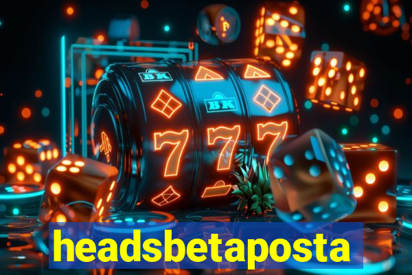 headsbetaposta