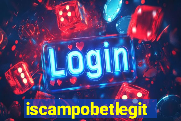 iscampobetlegit