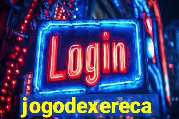 jogodexereca