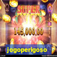 jogoperigoso