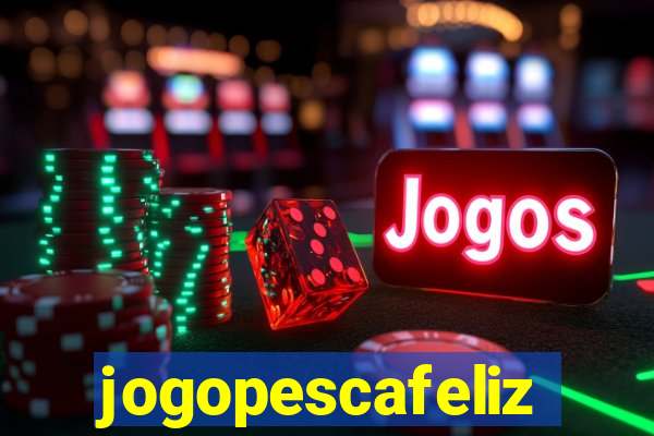 jogopescafeliz