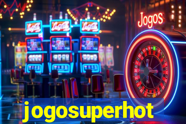 jogosuperhot