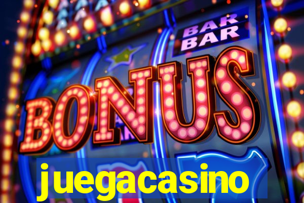 juegacasino