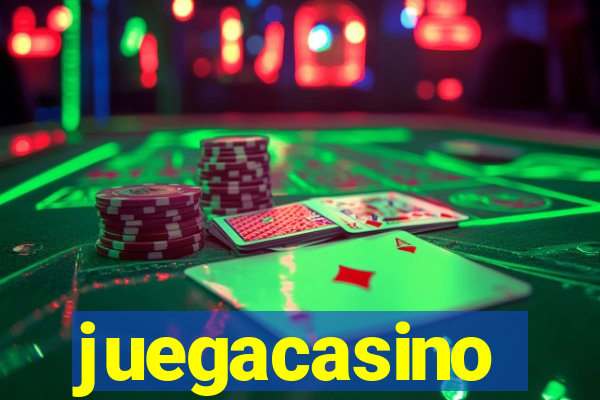 juegacasino