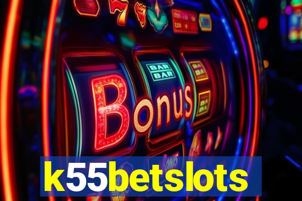 k55betslots