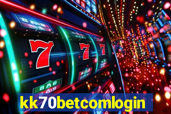 kk70betcomlogin