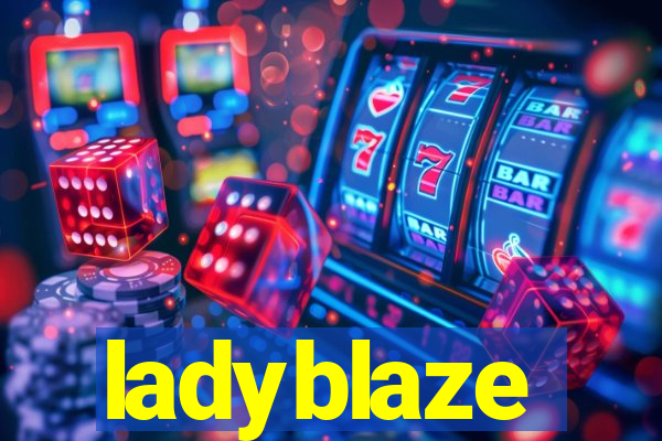 ladyblaze