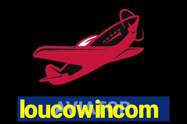 loucowincom