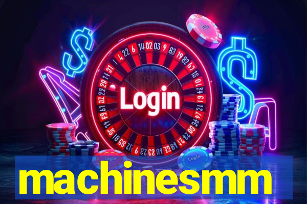 machinesmm