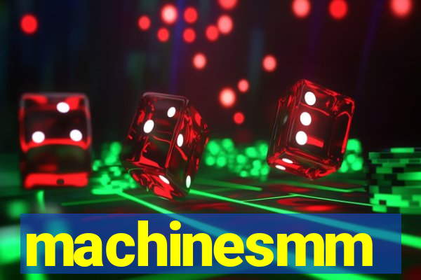 machinesmm