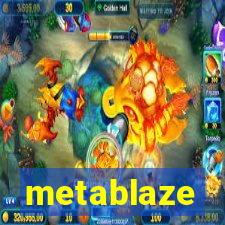 metablaze