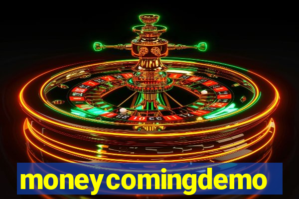 moneycomingdemo