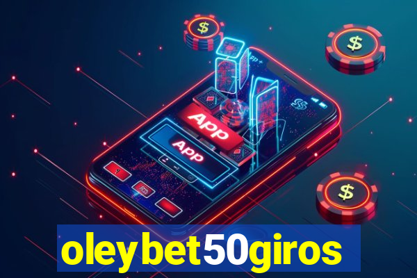 oleybet50giros