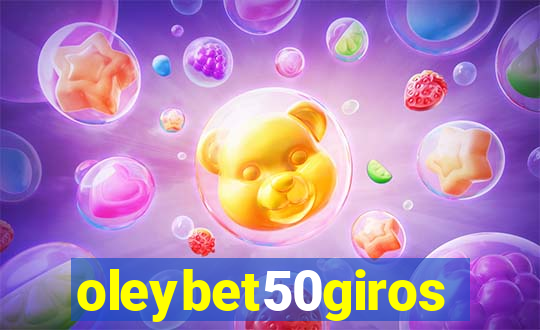 oleybet50giros