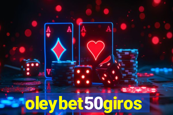 oleybet50giros