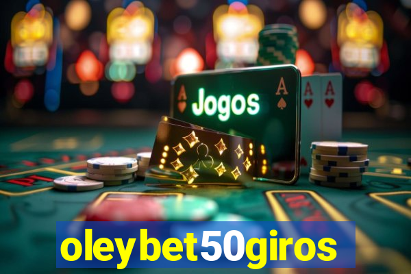 oleybet50giros