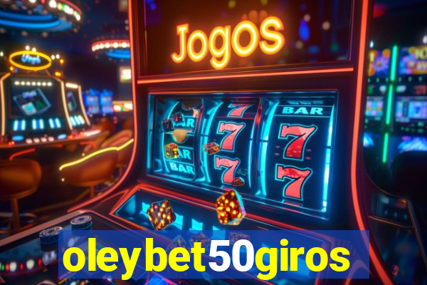 oleybet50giros